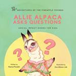 Allie Alpaca Asks Questions: Social Impact Books for Kids (Pineapple Friends), Book 1