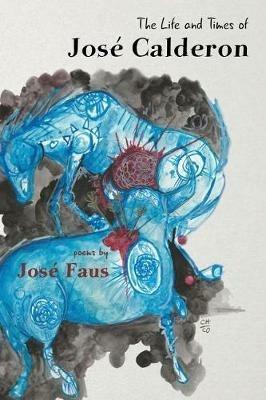 The Life and Times of José Calderon - José Faus - cover