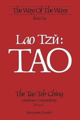 Lao Tzu: TAO: The Tao Teh Ching, Translation/Commentary (Revised) - Lao Tzu - cover