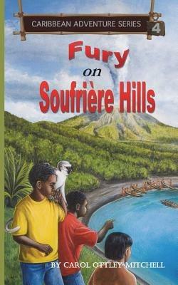 Fury on Soufriere Hills: Caribbean Adventure Series Book 4 - Carol Ottley-Mitchell - cover