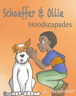 Schaeffer and Ollie: Hoodscapades