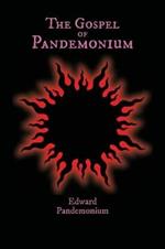 The Gospel of Pandemonium