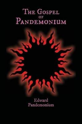 The Gospel of Pandemonium - Edward Pandemonium - cover