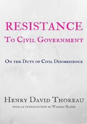 Resistance to Civil Government: On the Duty of Civil Disobedience - Henry David Thoreau,Ralph Waldo Emerson - cover