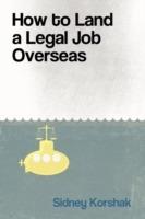 How to Land a Legal Job Overseas - Sidney Korshak - cover