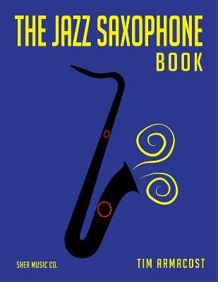 The Jazz Saxophone Book - Tim Armacost - cover