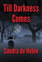 Till Darkness Comes - Sandra De Helen - cover