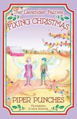 Fixing Christmas: The Lavender Fairies - Piper Punches - cover