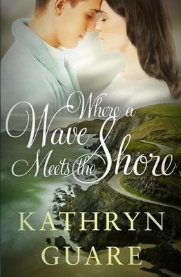 Where a Wave Meets the Shore - Kathryn Guare - cover