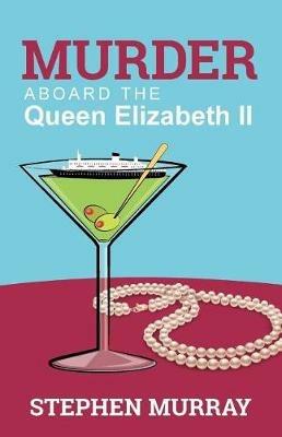 Murder Aboard the Queen Elizabeth II - Stephen Murray - cover