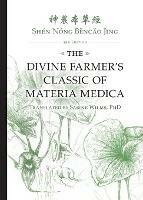 Shen Nong Bencao Jing: The Divine Farmer's Classic of Materia Medica 3rd Edition - Sabine Wilms - cover