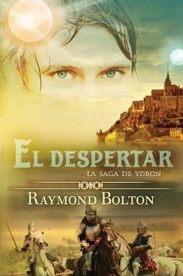 El despertar: La saga de Ydron - Raymond Bolton - cover