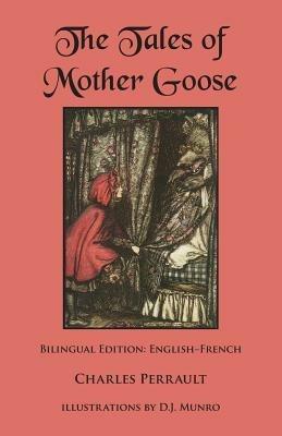 The Tales of Mother Goose: Bilingual Edition: English-French - Charles Perrault - cover