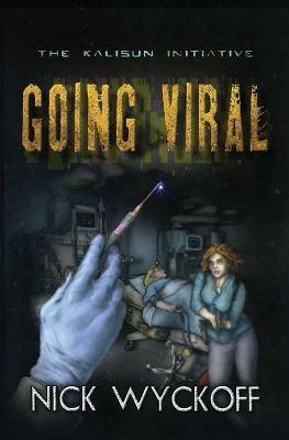Going Viral: A Kalisun Initiative Story - Nick Wyckoff - cover
