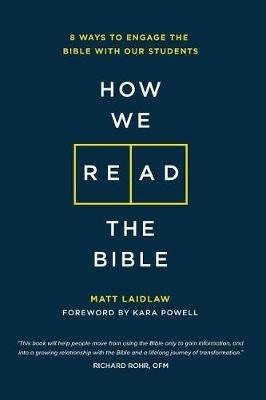 How We Read The Bible: 8 Ways to Engage the Bible With Our Students - Matt Laidlaw - cover