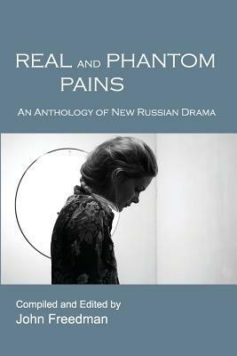 Real and Phantom Pains: An Anthology of New Russian Drama - cover