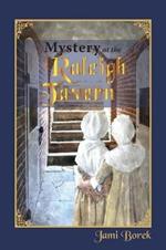 Mystery at the Raleigh Tavern: A Colonial Girl's Story