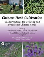 Chinese Herb Cultivation: Daodi Practices for Growing and Processing Chinese Herbs