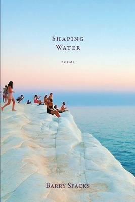 Shaping Water - Barry Spacks - cover