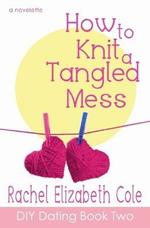 How to Knit a Tangled Mess