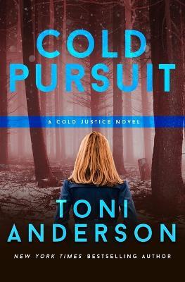 Cold Pursuit: An FBI Romantic Mystery and Suspense - Toni Anderson - cover