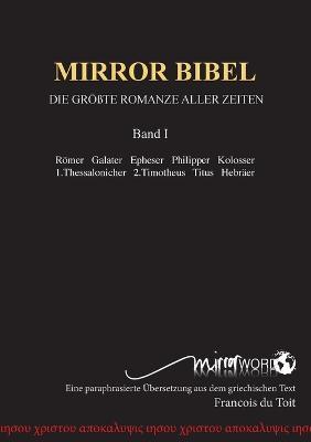 Mirror Bibel: Die Groesste Romanze Aller Zeiten - Francois Du Toit - cover