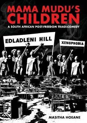 Mama Mudu's Children: A South African post-freedom tragi-comedy - Masitha Hoeane - cover