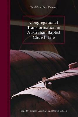 Congregational Transformation in Australian Baptist Church Life: New Wineskins Volume 1 - cover