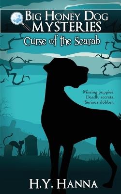 Big Honey Dog Mysteries #1: Curse of the Scarab - H. y. Hanna - cover