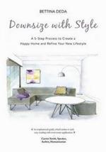 Downsize With Style: A 5-Step Process to Create a Happy Home and Refine Your New Lifestyle