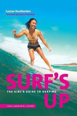 Surf's Up: The Girl's Guide to Surfing - Louise Southerden - cover