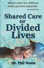 Shared Care or Divide Lives: What is best for children when parents separate