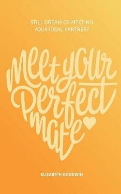 Meet Your Perfect Mate - Elizabeth Goodwin - cover