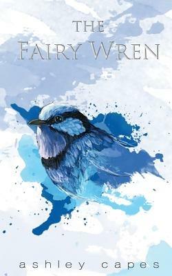 The Fairy Wren - Ashley Capes - cover