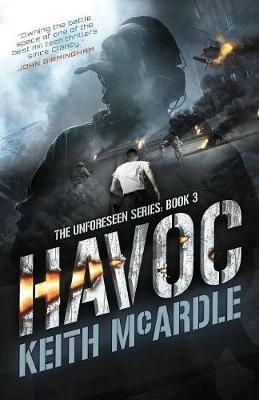 Havoc: The Unforeseen Series Book Three - Keith McArdle - cover