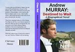 Andrew Murray: Destined to Wait: A Biographical Novel