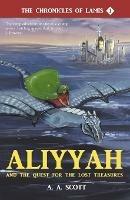 Aliyyah and the Quest for the Lost Treasures - Ayesha Abdullah Scott - cover