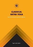 Yoga Classical Hatha Yoga: 84 Classical Asanas and Their Variations