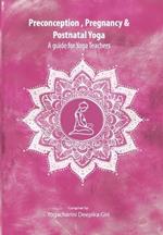 Preconception, Pregnancy and Postnatal Yoga