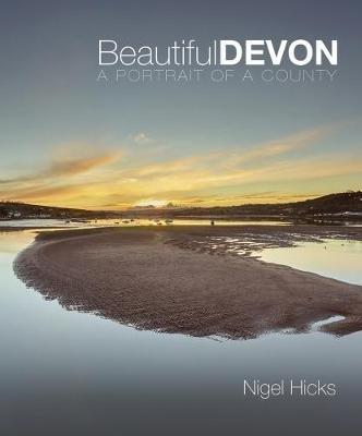 Beautiful Devon: A portrait of a county - Nigel Hicks - cover