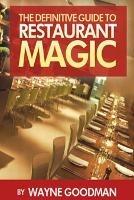 The Definitive Guide to Restaurant Magic - Wayne Goodman - cover