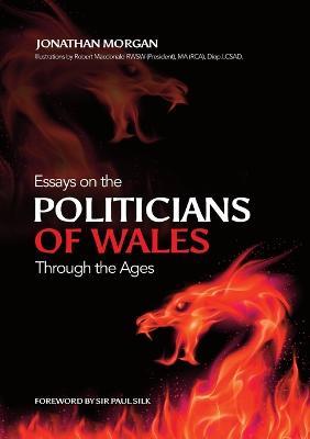 Essays on Welsh Politicians through the Ages - Jonathan Morgan - cover