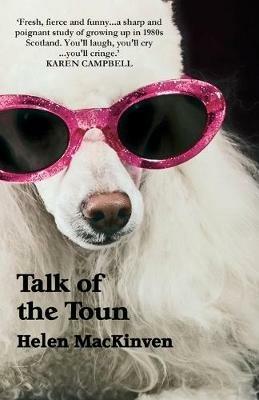 Talk of the Toun - Helen MacKinven - cover