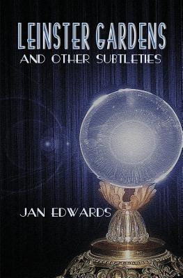 Leinster Gardens and Other Subtleties - Jan Edwards - cover