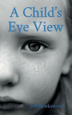 A Child's Eye View: Graham's Chronicles I - Jeff Hawksworth - cover