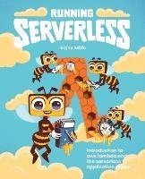Running Serverless: Introduction to AWS Lambda and the Serverless Application Model - Gojko Adzic - cover