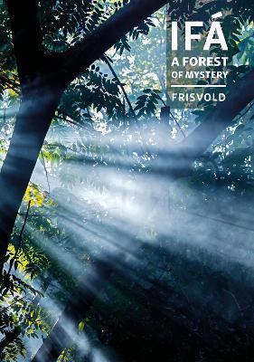 Ifa: A Forest of Mystery - de Mattos Frisvold - cover