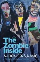 The Zombie Inside: A Practical Guide to the Law of Attraction - Moon Laramie - cover