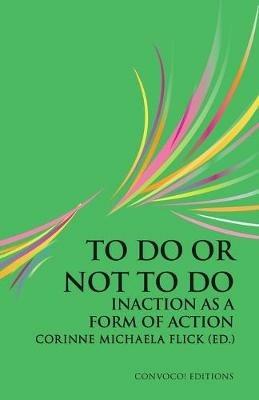 To Do or Not to Do: Inaction as a Form of Action - cover