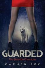 Guarded: The Silverton Chronicles